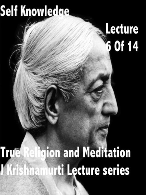 Title details for J Krishnamurti Lectures Series Ojai, Volume 6 by Jiddu Krishnamurti - Available